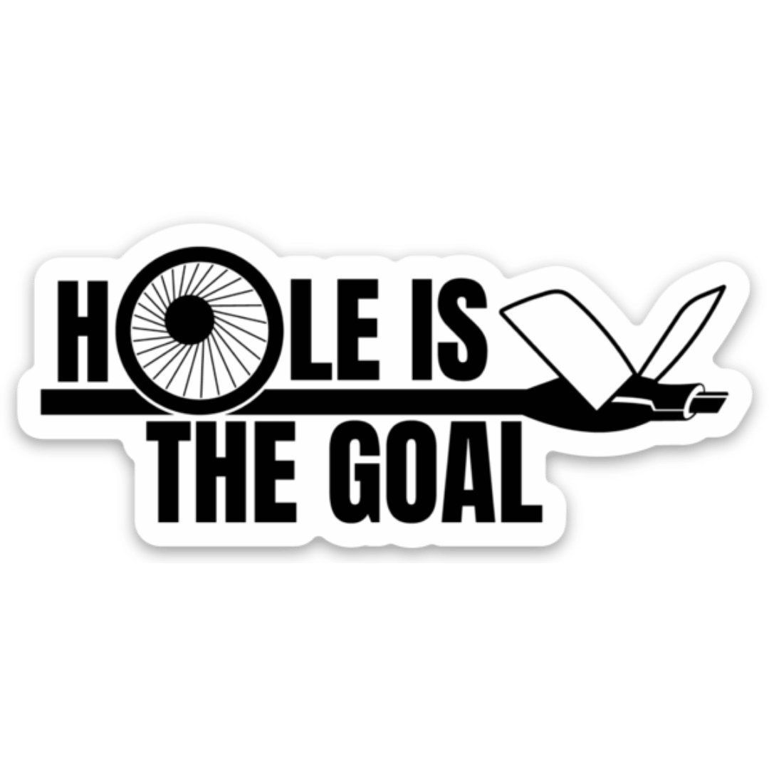 Hole Is the Goal Sticker