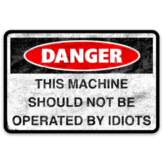 Idiot DANGER Sticker