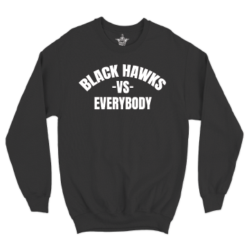 Black Hawks vs Everybody Crewneck Sweatshirt