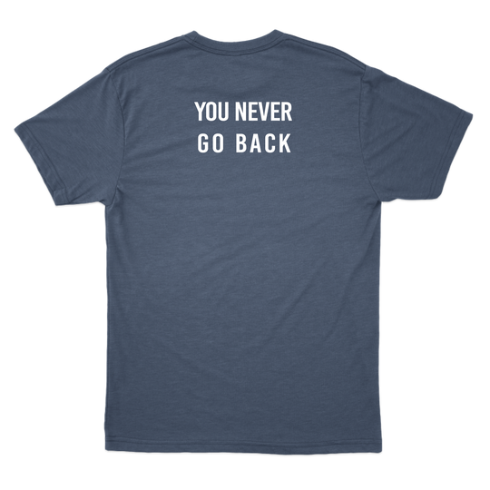 Never Go Back T-Shirt