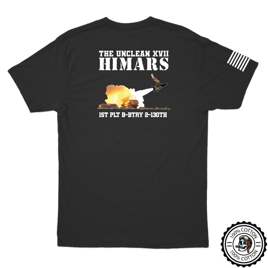 1 PLT, B BTRY, 2-130th FAR "Unclean XVII" T-Shirts