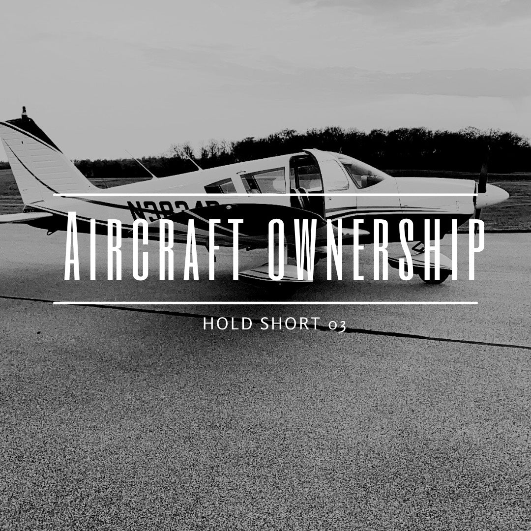 Hold Short 03 | Aircraft Ownership