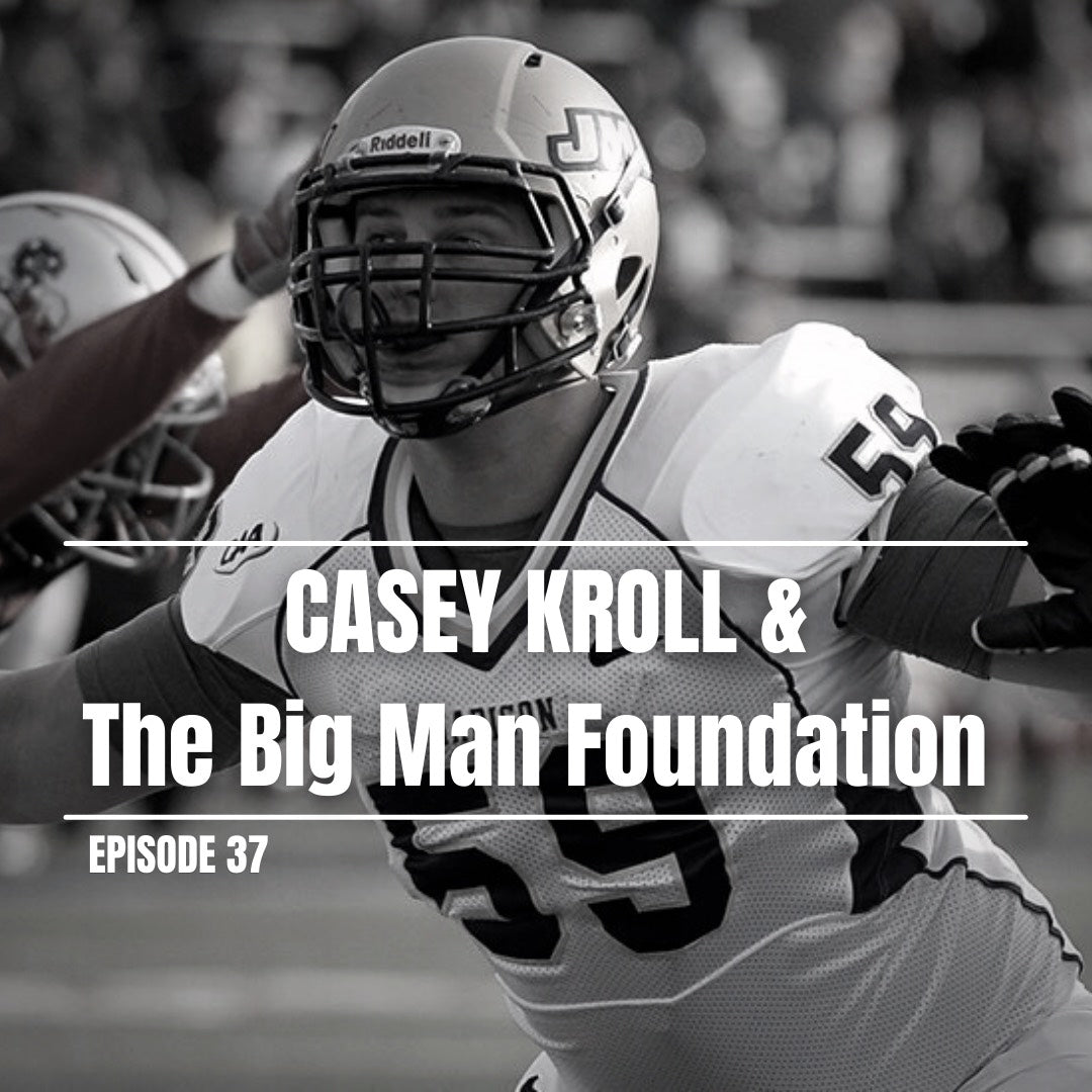 Episode 37 | Casey Kroll & The Big Man Foundation
