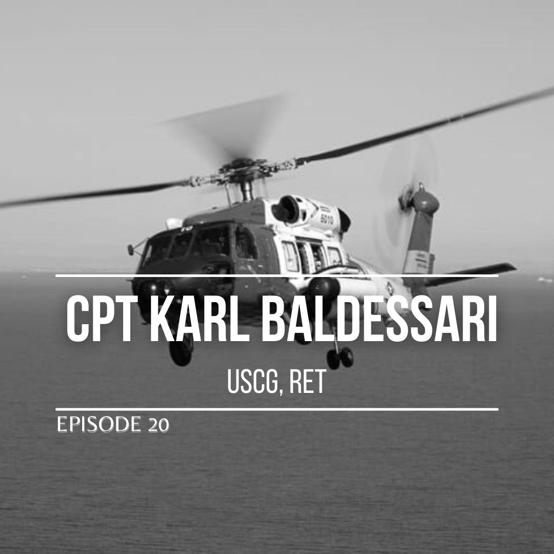Episode 20: CPT Karl Baldessari, USCG RET