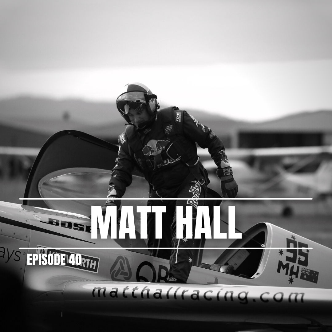 Episode 40 | Matt Hall and the Redbull Air Race