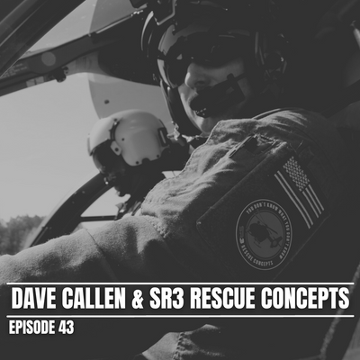 Episode 43 | Dave Callen & SR3 Rescue Concepts