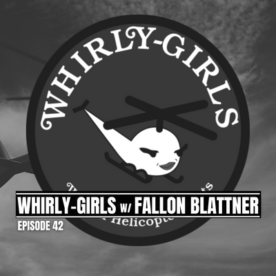 Episode 42 | Whirly-Girls with Fallon Blattner