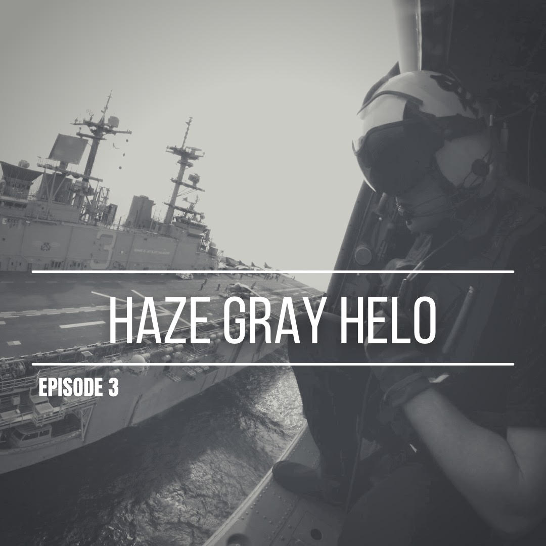 Episode 33 | Haze Gray Helo