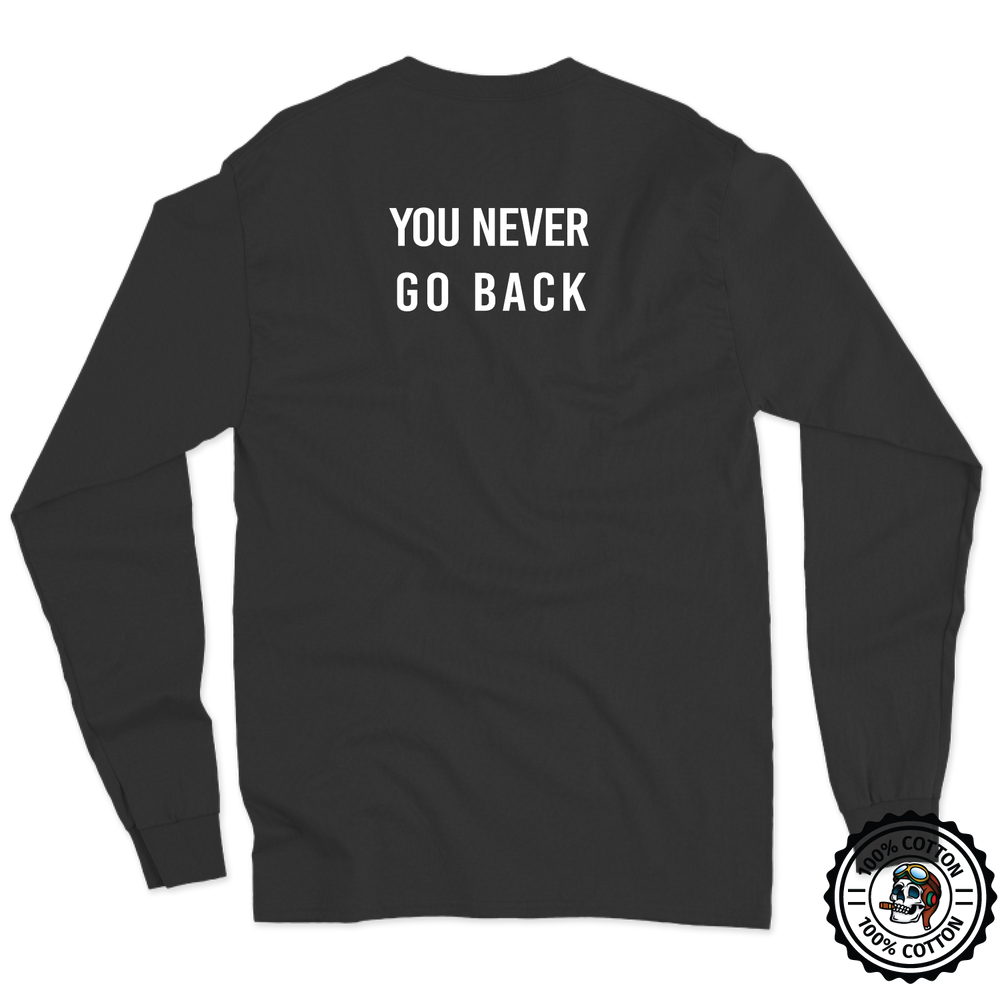 Never Go Back Long Sleeve T-Shirt