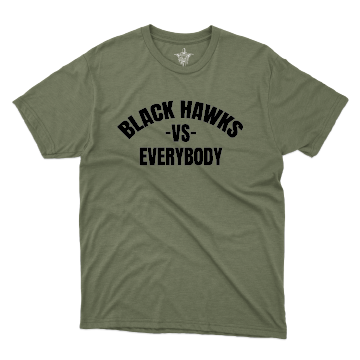 Black Hawks vs Everybody  T-Shirt