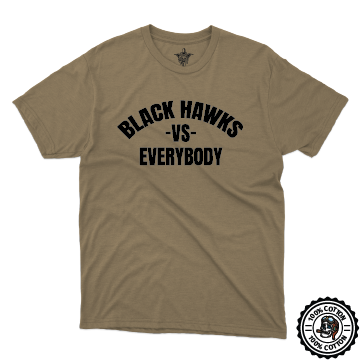 Black Hawks vs Everybody  T-Shirt