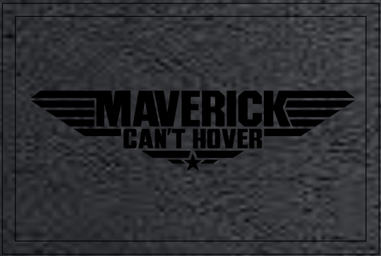 Maverick Can't Hover