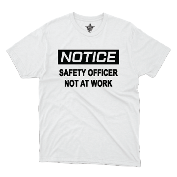 Safety Officer Not At Work T-Shirt